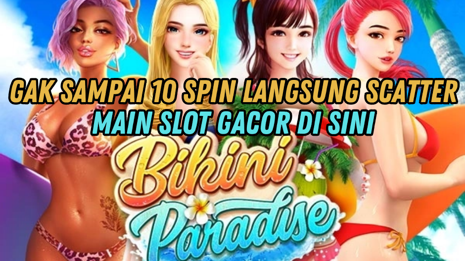 BIKINI PARADISE : POLA PEMBAWA HOKI DAN JACKPOT